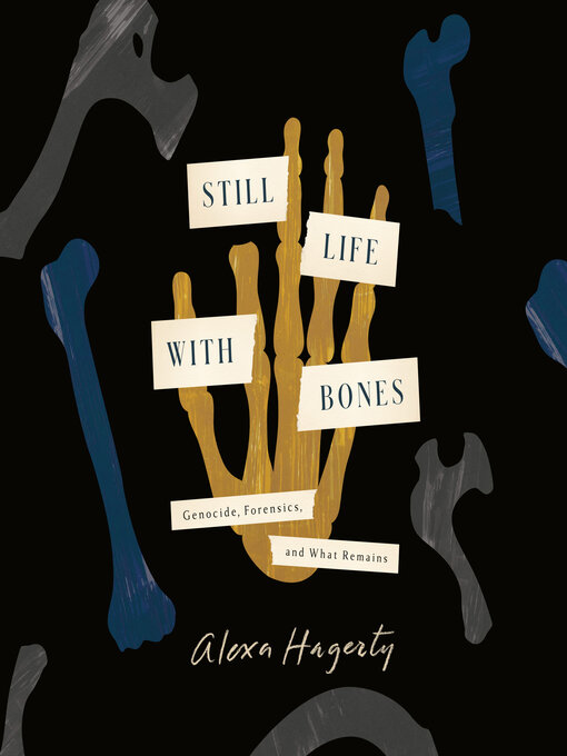 Title details for Still Life with Bones by Alexa Hagerty - Available